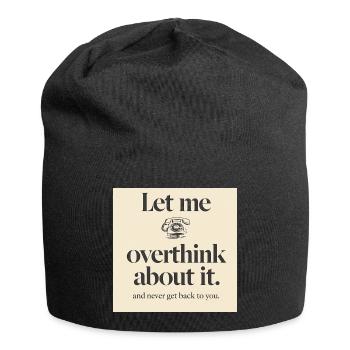 Funny Corporate Overthinking T-Shirt - Let Me Over - Jersey Beanie - black - Front