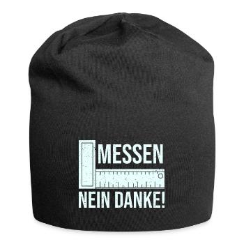 Messen Nein Danke Augenmaß Lustiger Spruch - Jersey-Beanie - Schwarz - Vorne