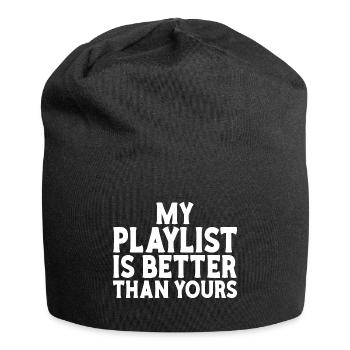 Playlist better than yours DJ musician - Jersey Beanie - black - Front