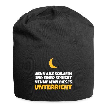 Unterricht: Wenn alle schlafen und einer spricht - Jersey-Beanie - Schwarz - Vorne