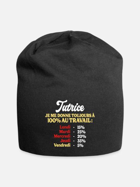 100% Au Travail Citation Drôle Tutrice - Bonnet en jersey - noir