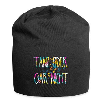 Tanz oder gar nicht, tanzen party festival spruch - Jersey-Beanie - Schwarz - Vorne
