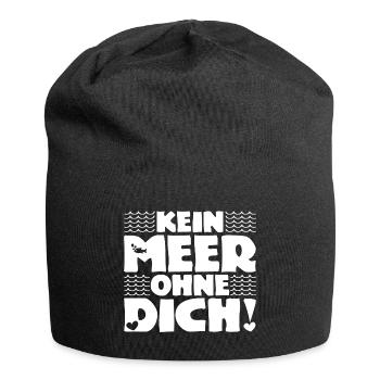 Kein Meer ohne Dich! - Nordsee - Ostsee - Ozean - Jersey-Beanie - Schwarz - Vorne