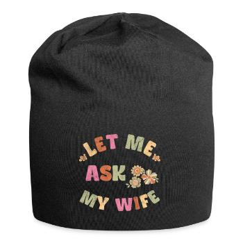 Permettez-moi de demander à ma femme - Bonnet en jersey - noir - Devant