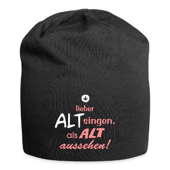 Lieber ALT singen als... - Jersey-Beanie - Schwarz - Vorne