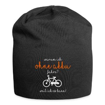 Warum ich ohne Akku fahre? - Jersey-Beanie - Schwarz - Vorne