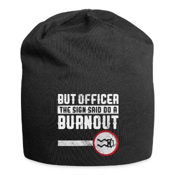 But officer sign said do a burnout - Jersey Beanie - black - Front