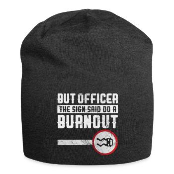 Mais l’agent a dit de faire un burnout - Bonnet en jersey - charbon - Devant