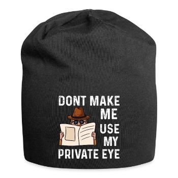 ne me faites pas utiliser mon œil privé Design - Bonnet en jersey - noir - Devant
