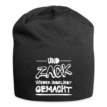 Und Zack Wieder Unbeliebt Gemacht Lustig Sprüche - Jersey-Beanie - Schwarz - Vorne
