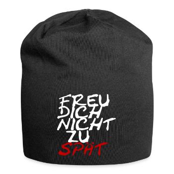 Freu dich nicht zu spät - Jersey-Beanie - Schwarz - Vorne