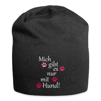 Mich gibt es nur mit Hund! Rosa/Pink - Jersey-Beanie - Schwarz - Vorne