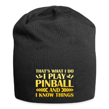 That's what I do I Play Pinball And I Know Things - Jersey Beanie - black - Front