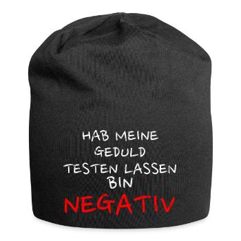 Hab Meine Geduld Testen lassen. Bin negativ. - Jersey-Beanie - Schwarz - Vorne