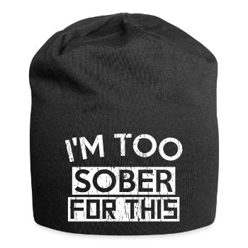 JE SUIS TROP SOBRE POUR ÇA - Bonnet en jersey - noir - Devant
