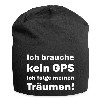 Je n’ai pas besoin de GPS, je suis mes rêves - Bonnet en jersey - noir - Devant