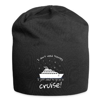 I don't need therapy I just need to go on a cruise - Jersey-Beanie - Schwarz - Vorne