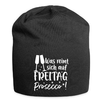 Was reimt sich auf Freitag? Prosecco! - Jersey-Beanie - Schwarz - Vorne