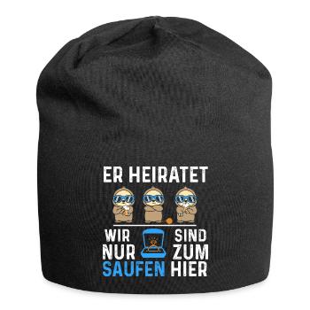 Er heiratet wir sind nur zum Saufen hier - Jersey-Beanie - Schwarz - Vorne