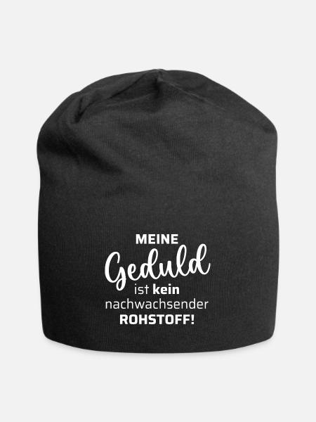 Meine Geduld ist kein nachwachsender Rohstoff - Jersey-Beanie - Schwarz
