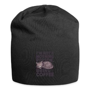 Je ne suis pas du matin. Apportez du café. - Bonnet en jersey - noir - Devant