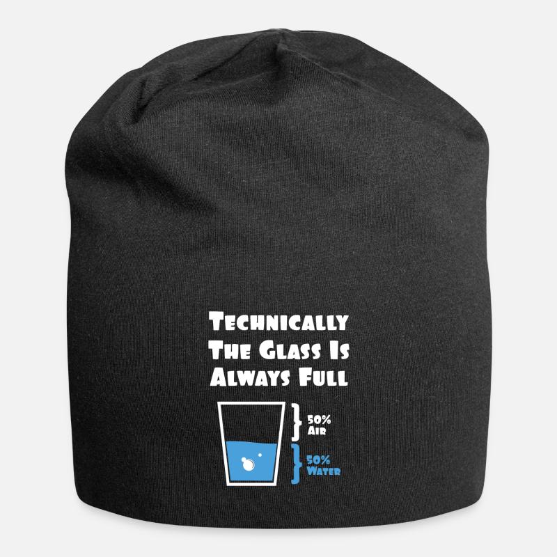 Technically the Glass is Always Full Geschenk - Jersey-Beanie - Schwarz