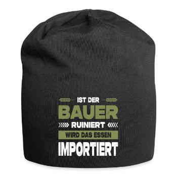 Ist Der Bauer Ruiniert Wird Das Essen Importiert - Jersey-Beanie - Schwarz - Vorne