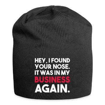 HEY, I FOUND YOUR NOSE IM MY BUSINESS Geschenk - Jersey-Beanie - Schwarz - Vorne