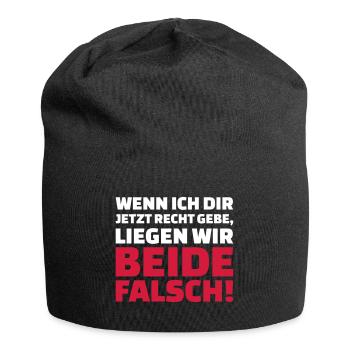 Wenn ich dir Recht gebe liegen wir beide falsch - Jersey-Beanie - Schwarz - Vorne