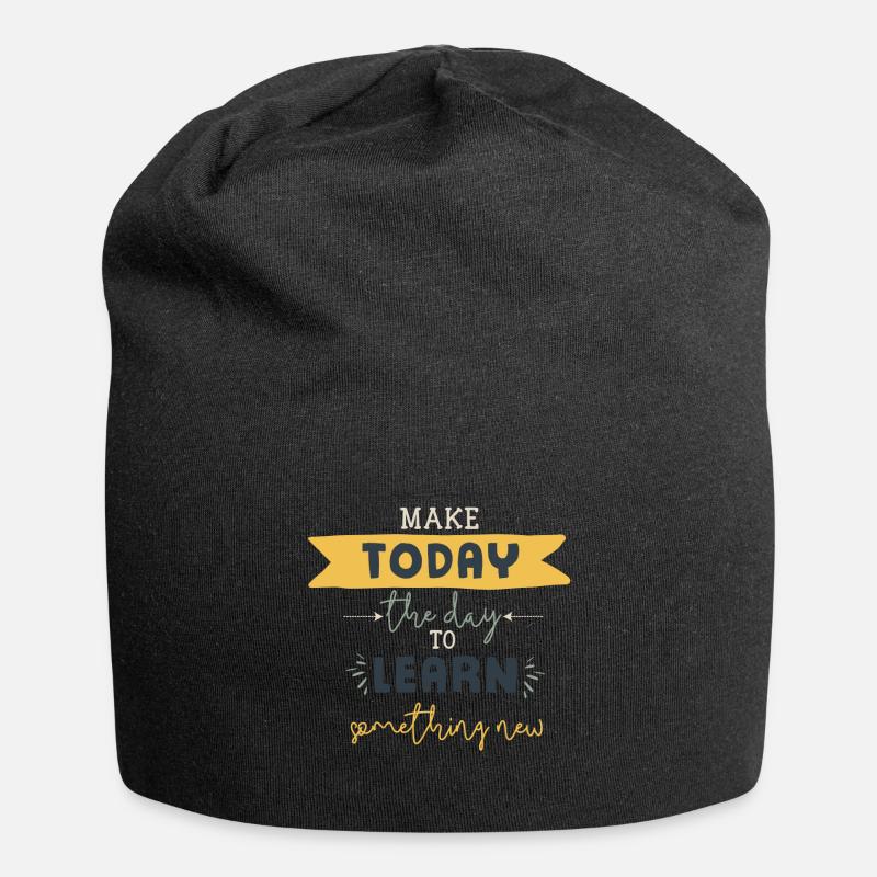 MAKE TODAY THE DAY TO LEARN SOMETHING NEW - Jersey Beanie - black