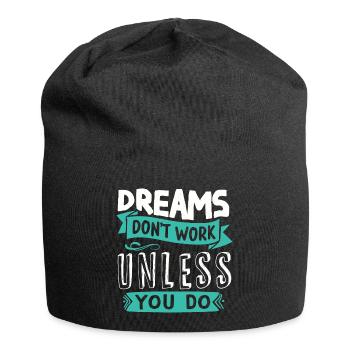 Träume erfüllen sich nur wenn du etas dafür tust - Jersey-Beanie - Schwarz - Vorne