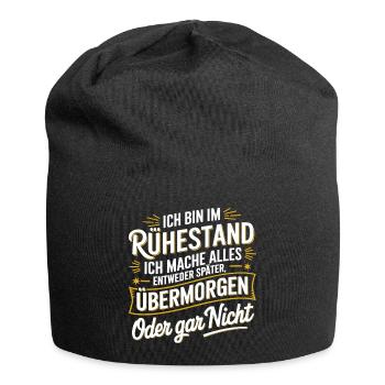 Ich Bin Im Ruhestand Übermorgen Oder Nicht - Jersey-Beanie - Schwarz - Vorne