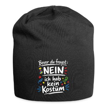 Bevor du fragst ich habe kein Kostüm Spruch - Jersey-Beanie - Schwarz - Vorne