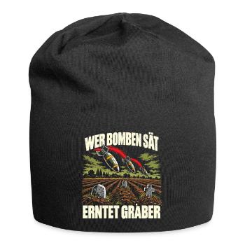 Wer Bomben sät, erntet Gräber - Jersey-Beanie - Schwarz - Vorne