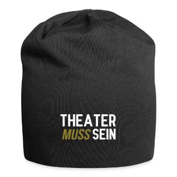 Theater muss sein - Jersey-Beanie - Schwarz - Vorne