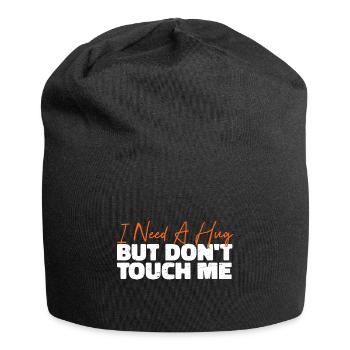 J’ai besoin d’un câlin, mais ne me touche pas - Bonnet en jersey - noir - Devant