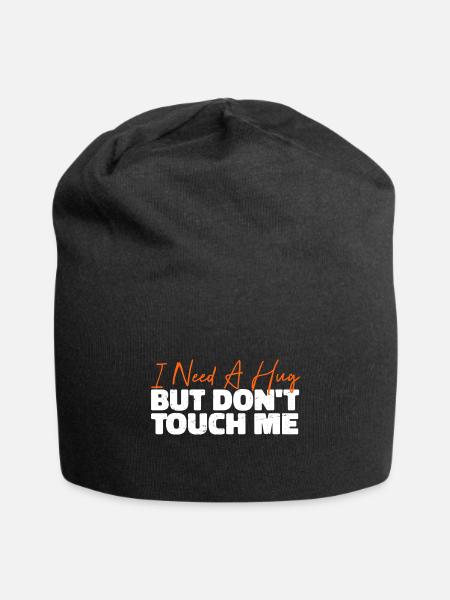 I Need A Hug But Don't Touch Me - Jersey-Beanie - Schwarz