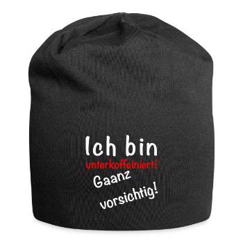 Ich bin unterkoffeiniert Gaanz vorsichtig! Kaffee - Jersey-Beanie - Schwarz - Vorne