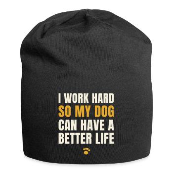 I work hard so my dog can have a better life - Jersey Beanie - black - Front