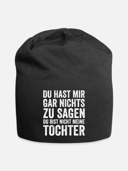Du Hast Mir Gar Nichts Zu Sagen Tochter Spruch - Jersey-Beanie - Schwarz