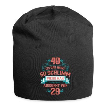 40 isn't so bad if you look like 29 - Jersey Beanie - black - Front
