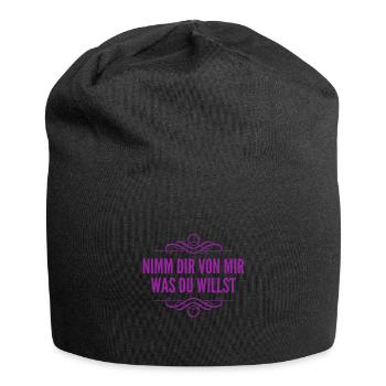 nimm dir von mir was du willst - Jersey-Beanie - Schwarz - Vorne