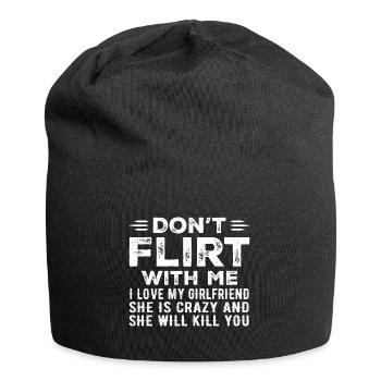 Flirte nicht mit mir, ich liebe meine Freundin - Jersey-Beanie - Schwarz - Vorne