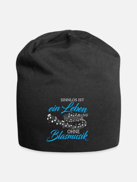 Blasmusik sinnlos ist ein Leben - Geschenk - Jersey-Beanie - Schwarz