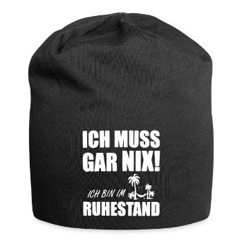 ICH MUSS GAR NIX - Bin im Ruhestand - Jersey-Beanie - Schwarz - Vorne