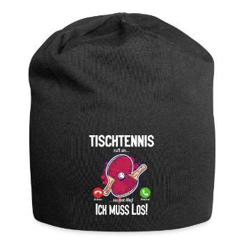 Tischtennis ruft an... aus dem Weg! Ich muss los! - Jersey-Beanie - Schwarz - Vorne