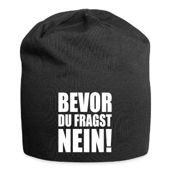 Bevor du fragst nein - Jersey-Beanie - Schwarz - Vorne