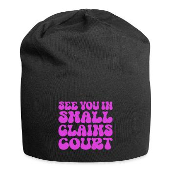 See You In Small Claims Court Pink Sarcastic - Jersey-Beanie - Schwarz - Vorne