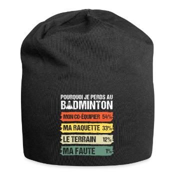 Pourquoi je perds au badminton humour badiste - Bonnet en jersey - noir - Devant
