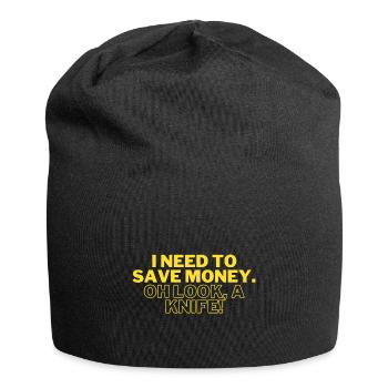 Funny I Need to Save Money. OH LOOK, A KNIFE - Jersey Beanie - black - Front